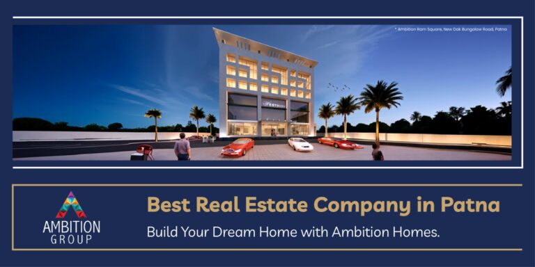 Ambition Group banner showcasing a modern real estate project in Patna, featuring a luxurious commercial building with elegant architecture, palm trees, and premium cars. Promoting Ambition Homes as the best real estate company for building dream homes in Patna.