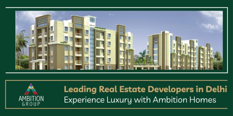 A promotional banner for Ambition Group, a leading real estate developer in Delhi, showcasing a modern residential apartment complex with lush greenery and contemporary architecture, emphasizing luxury living with the tagline "Experience Luxury with Ambition Homes."